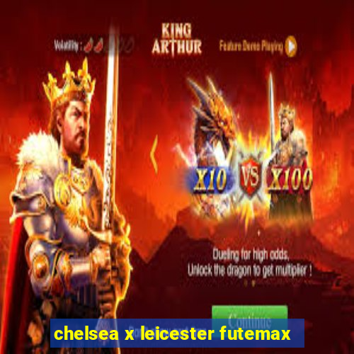 chelsea x leicester futemax